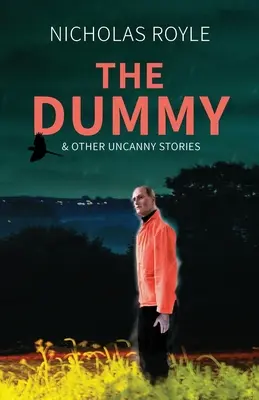 A bábu: és más hátborzongató történetek - The Dummy: & Other Uncanny Stories