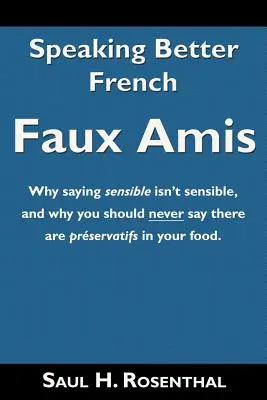 Jobb franciául beszélni: Faux Amis - Speaking Better French: Faux Amis