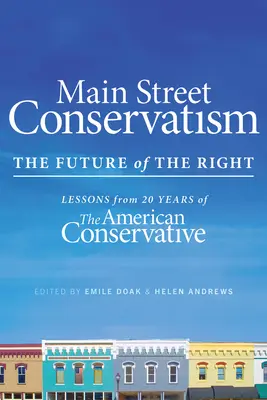 Main Street Conservatism: A jobboldal jövője - Main Street Conservatism: The Future of the Right