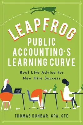 Leapfrog Public Accounting's Learning Curve: Real Life Advice for New Hire Success