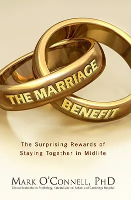 A házassági alku: Az együtt maradás meglepő jutalmai - The Marriage Bargain: The Surprising Rewards of Staying Together