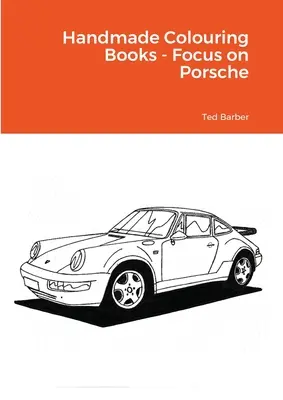 Kézzel készített kifestőkönyvek - Fókuszban a Porsche - Handmade Colouring Books - Focus on Porsche