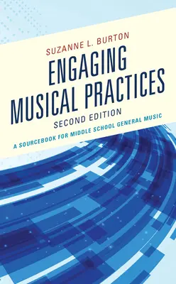 Engaging Musical Practices: A Sourcebook for Middle School General Music, 2. kiadás - Engaging Musical Practices: A Sourcebook for Middle School General Music, 2nd Edition