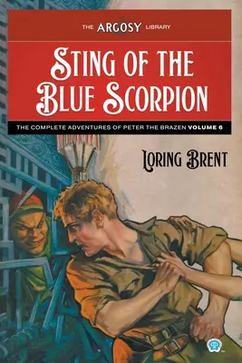 A kék skorpió fullánkja: Peter the Brazen kalandjai, 6. kötet - Sting of the Blue Scorpion: The Adventures of Peter the Brazen, Volume 6
