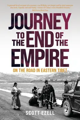 Utazás a birodalom végéig: Úton Kelet-Tibetben - Journey to the End of the Empire: On the Road in Eastern Tibet