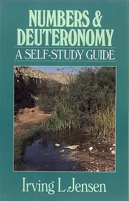 Numbers & Deuteronomy: A Self-Study Guide: A Self-Study Guide - Numbers & Deuteronomy: A Self-Study Guide