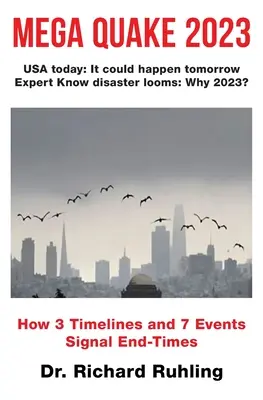 Mega rengés 2023: Hogyan jelzi 3 idősík és 7 esemény a végidőket? - Mega Quake 2023: How 3 Timelines and 7 Events Signal End-Times