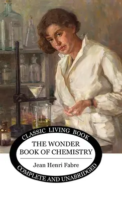 A kémia csodakönyve - The Wonder Book of Chemistry