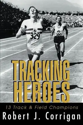 Hősök nyomában: 13 atlétikai bajnok - Tracking Heroes: 13 Track & Field Champions