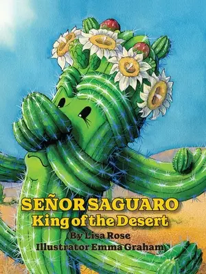 Senor Saguaro: A sivatag királya - Senor Saguaro: King of the Desert