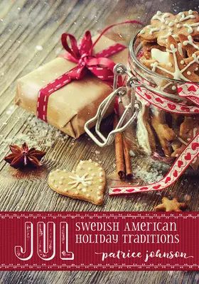 Jul: Amerikai svéd ünnepi hagyományok - Jul: Swedish American Holiday Traditions