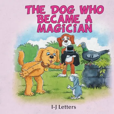 A kutya, aki bűvész lett - The Dog Who Became A Magician