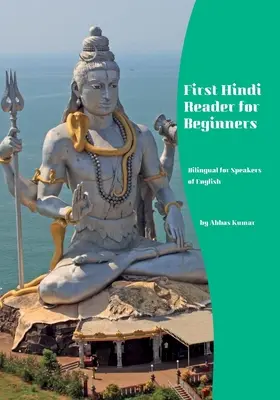 Első hindi olvasókönyv kezdőknek: Kétnyelvű angolul beszélőknek - First Hindi Reader for Beginners: Bilingual for Speakers of English