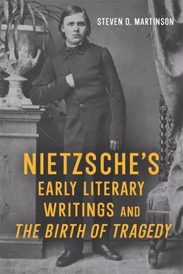 Nietzsche korai irodalmi írásai és a tragédia születése - Nietzsche's Early Literary Writings and the Birth of Tragedy