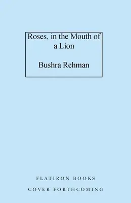 Rózsák az oroszlán szájában - Roses, in the Mouth of a Lion