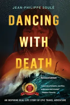 Tánc a halállal: Egy epikus utazási kaland inspiráló, valós története - Dancing with Death: An Inspiring Real-Life Story of Epic Travel Adventure