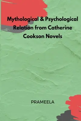 Mitológiai és pszichológiai vonatkozások Catherine Cookson regényeiből - Mythological & Psychological Relation from Catherine Cookson Novels