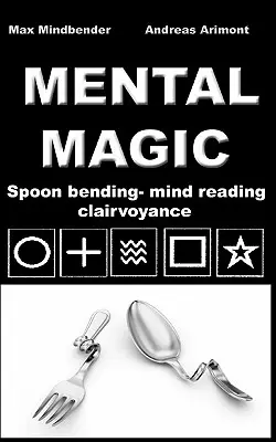 Mentális mágia: Kanálhajlítás, gondolatolvasás, tisztánlátás - Mental Magic: Spoon bending, mind reading, clairvoyance