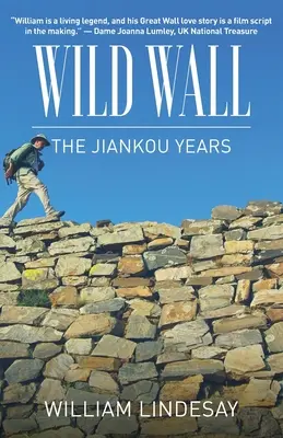 Wild Wall - A Jiankou-évek - Wild Wall-The Jiankou Years