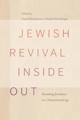 Zsidó újjászületés kívül-belül: A zsidóság újrateremtése egy transznacionális korban - Jewish Revival Inside Out: Remaking Jewishness in a Transnational Age