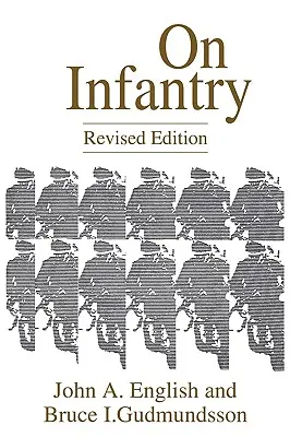 A gyalogságról: Revised Edition (REV) - On Infantry: Revised Edition (REV)