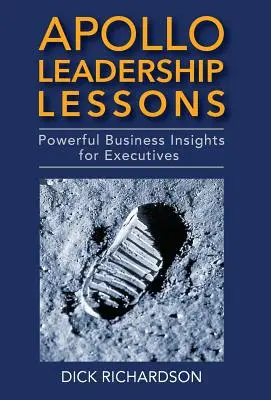 Apollo vezetői leckék: Hatalmas üzleti ismeretek vezetők számára - Apollo Leadership Lessons: Powerful Business Insights for Executives