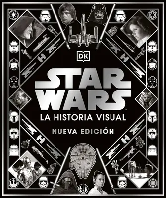 Star Wars: La Historia Visual, Nueva Edicion (új kiadás) - Star Wars: La Historia Visual, Nueva Edicion