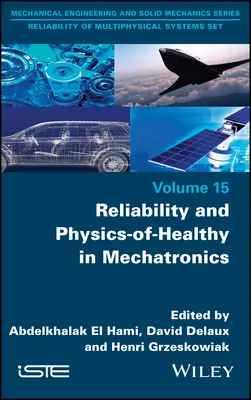 Megbízhatóság és egészségfizika a mechatronikában - Reliability and Physics-Of-Healthy in Mechatronics