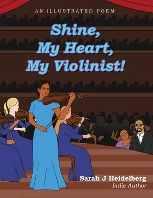 Ragyogj, szívem, hegedűsöm! - Shine, My Heart, My Violinist!