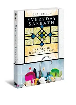 Mindennapi szombat: A valódi pihenés művészete - Everyday Sabbath: The Art of Real-Life Rest