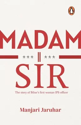 Madam Sir: Bihar első női Ips-tisztjének története - Madam Sir: The Story of Bihar's First Woman Ips Officer