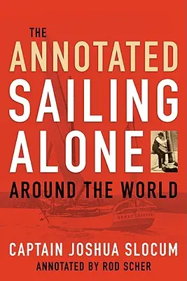 Annotated Sailing Alone Around Around The World (Egyedül vitorlázva a világ körül) - Annotated Sailing Alone Around The World