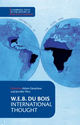 W. E. B. Du Bois: Bois: International Thought - W. E. B. Du Bois: International Thought