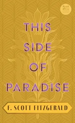 A Paradicsomnak ezen az oldalán: Az elveszett nemzedék jazz-korszakbeli irodalma” című bevezető esszével. - This Side of Paradise: With the Introductory Essay 'The Jazz Age Literature of the Lost Generation'