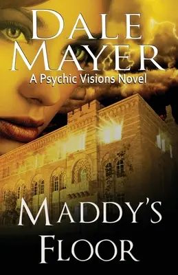 Maddy padlója: A Psychic Visions Novel - Maddy's Floor: A Psychic Visions Novel