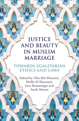 Igazság és szépség a muszlim házasságban: Az egyenlőségen alapuló etika és jog felé - Justice and Beauty in Muslim Marriage: Towards Egalitarian Ethics and Laws