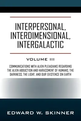 Interperszonális, interdimenzionális, intergalaktikus: 3. kötet - Interpersonal, Interdimensional, Intergalactic: Volume 3