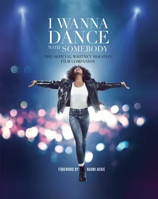 Táncolni akarok valakivel: Whitney Houston hivatalos filmes kísérője - I Wanna Dance with Somebody: The Official Whitney Houston Film Companion