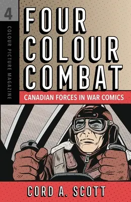 Négy színű harc: Kanadai erők a háborús képregényekben - Four Colour Combat: Canadian Forces in War Comics