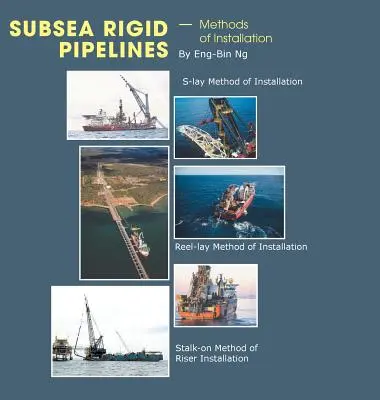 Tenger alatti merev csővezetékek - A telepítés módszerei - Subsea Rigid Pipelines - Methods of Installation