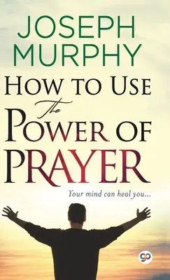 Hogyan használjuk az ima erejét - How to Use the Power of Prayer