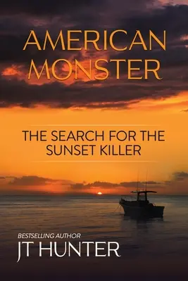 Amerikai szörnyeteg: A naplementegyilkos keresése - American Monster: The Search for the Sunset Killer