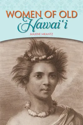 A régi Hawaii asszonyai - Women of Old Hawaii