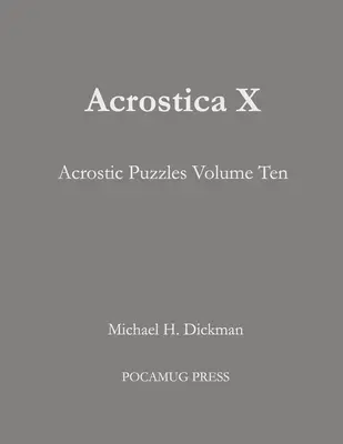 Acrostica X: Akrosztichon rejtvények tizedik kötet - Acrostica X: Acrostic Puzzles Volume Ten