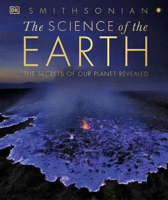 A Föld tudománya: Bolygónk titkai feltárva - The Science of the Earth: The Secrets of Our Planet Revealed