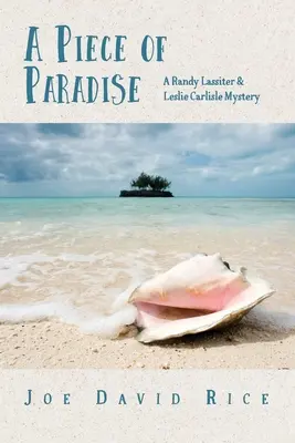 Egy darabka paradicsom: Randy Lassiter és Leslie Carlisle rejtélye - A Piece of Paradise: A Randy Lassiter & Leslie Carlisle Mystery