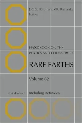 Kézikönyv a ritkaföldfémek fizikájáról és kémiájáról: Beleértve az aktinoidákat 62. kötet - Handbook on the Physics and Chemistry of Rare Earths: Including Actinides Volume 62