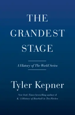 A legnagyobb színpad: A World Series története - The Grandest Stage: A History of the World Series