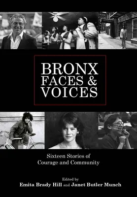 Bronxi arcok és hangok: Tizenhat történet a bátorságról és a közösségről - Bronx Faces and Voices: Sixteen Stories of Courage and Community