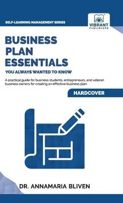 Business Plan Essentials You Always Wanted To Know (Üzleti terv alapjai, amit mindig is tudni akartál) - Business Plan Essentials You Always Wanted To Know